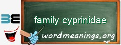 WordMeaning blackboard for family cyprinidae